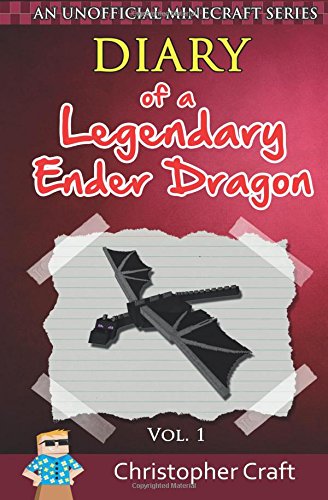 Diary of a Legendary Ender Dragon (Legendary Ender Dragon Series)
