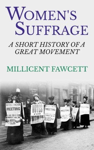 Women's Suffrage: A Short History of a Great Movement