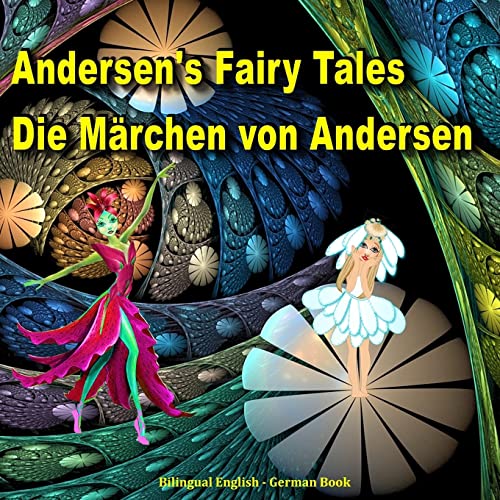 Andersen's Fairy Tales. Die Märchen von Andersen. Bilingual English - German Book