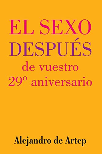Sex After Your 29th Anniversary (Spanish Edition) - El sexo después de vuestro 29° aniversario