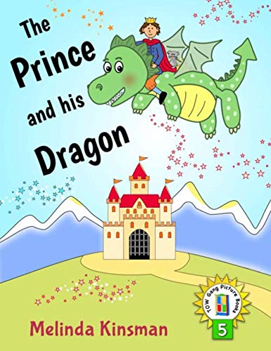 The Prince And His Dragon: U.S. English Edition - Magical Rhyming Bedtime Story - Picture Book / Beginner Reader, About the Power of Friendship (for ages 3-7) (Top of the Wardrobe Gang Picture Books)