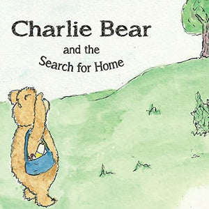 Charlie Bear and the Search for Home 