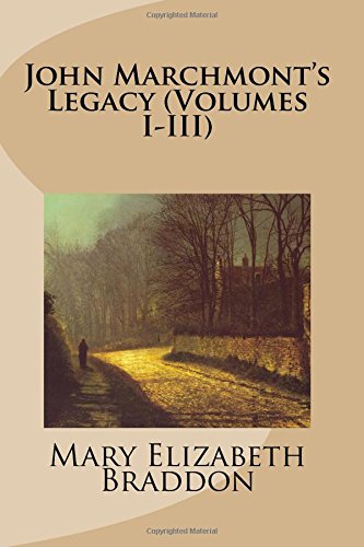 John Marchmont's Legacy (Volumes I-III)