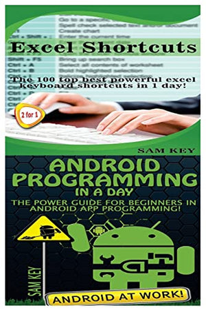 Excel Shortcuts & Android Programming in a Day!