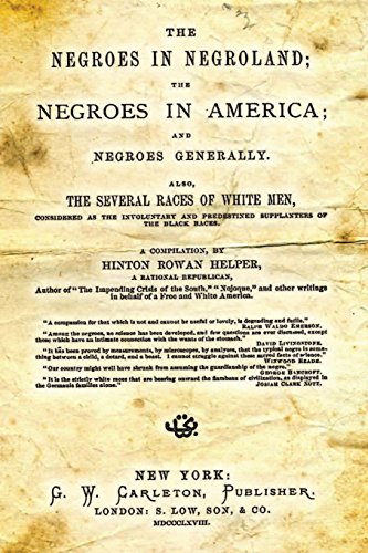 The Negroes in Negroland; The Negroes in America; And Negroes Generally.
