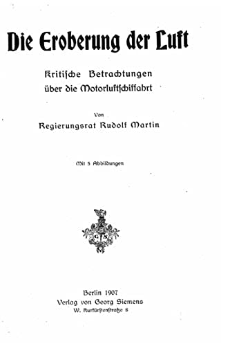 Die Eroberung der Luft kritische Betrachtungen über die Motorluftschiffahrt