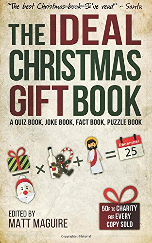 The Ideal Christmas Gift Book: A Quiz Book, Joke Book, Fact Book, Puzzle Book