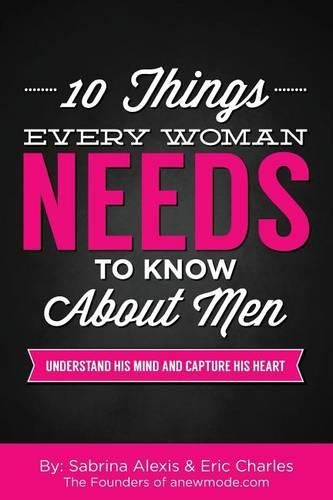 10 Things Every Woman Needs to Know About Men