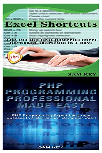 Excel Shortcuts & PHP Programming Professional Made Easy