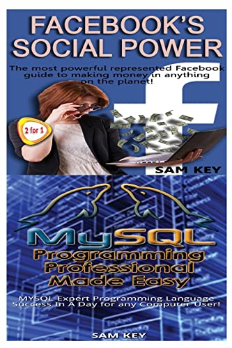 Facebook Social Power & MYSQL Programming Professional Made Easy