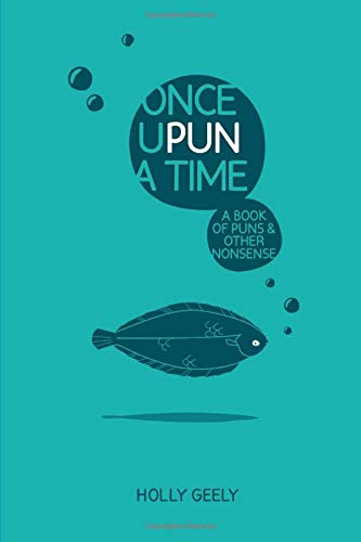 Once Upun a Time: A Book of Puns and Other Nonsense