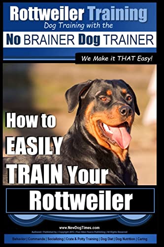 Rottweiler Training, Dog Training with the No BRAINER dog TRAINER We make it THAT easy!
