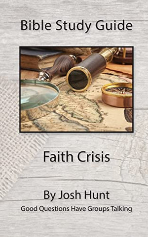 Bible Study Guide -- Faith Crisis