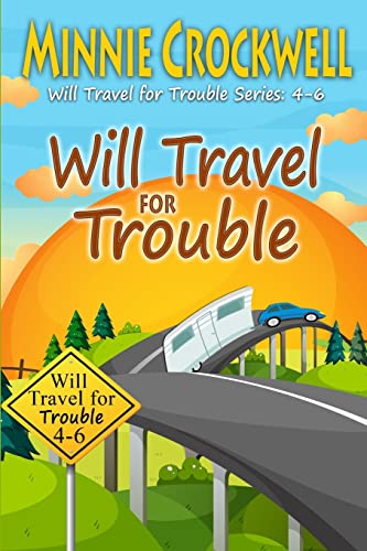 Will Travel for Trouble Series