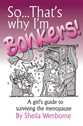 So...That's Why I'm Bonkers!