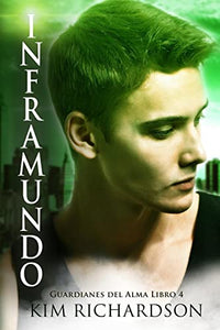 Inframundo (Guardianes Del Alma Libro 4) 