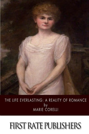 The Life Everlasting: A Reality of Romance