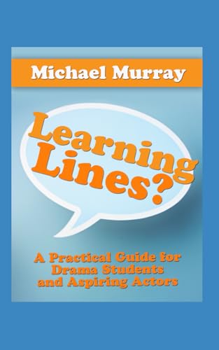 Learning Lines?: A Practical Guide for Drama Students and Aspiring Actors