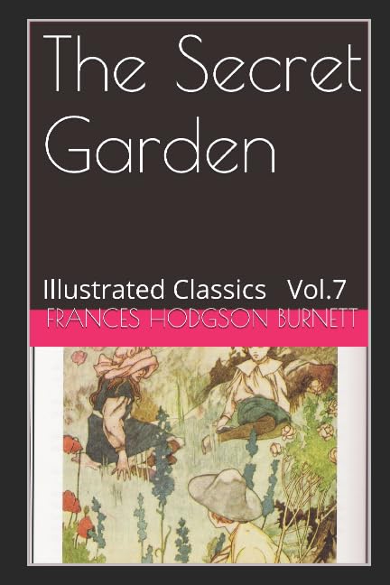 The Secret Garden (Illustrated): Illustrated Classics Vol.7