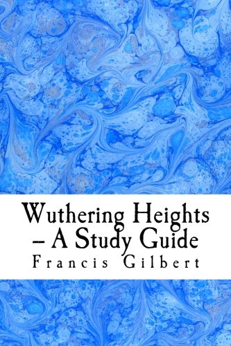 Wuthering Heights -- A Study Guide: Volume 6 (Creative Study Guides)