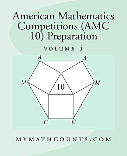 American Mathematics Competitions (AMC 10) Preparation (Volume 1)