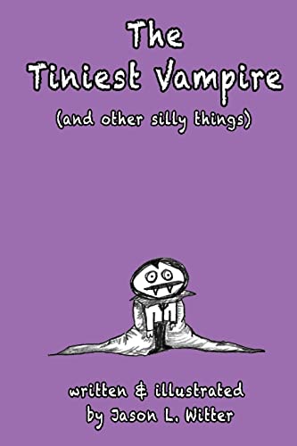 The Tiniest Vampire (and other silly things)