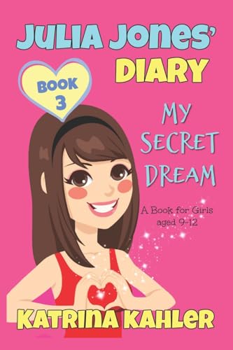 JULIA JONES DIARY- My Secret Dream - Book 3