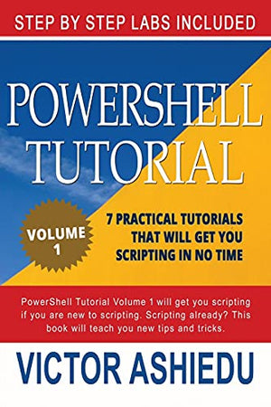 Powershell Tutorial Volume 1