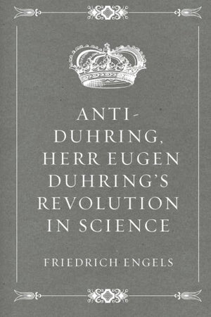 AntiDuhring Herr Eugen Duhrings Revolution in Science