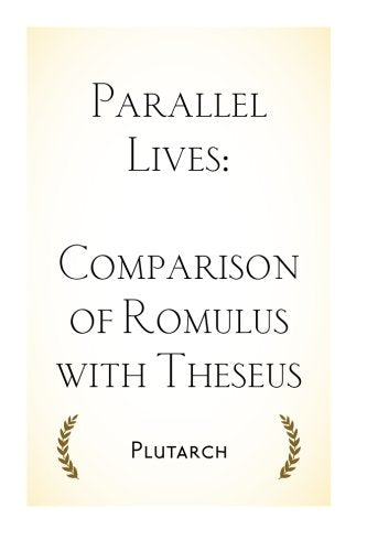 Parallel Lives: Comparison of Romulus with Theseus