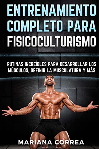 ENTRENAMIENTO COMPLETO Para FISICOCULTURISMO