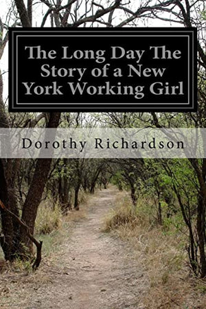 The Long Day The Story of a New York Working Girl