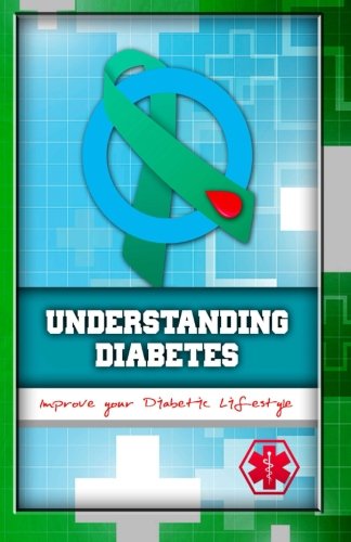Understanding Diabetes : Improve Your Diabetic Lifestyle