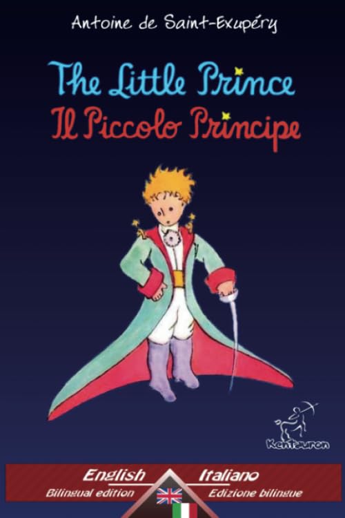 The Little Prince - Il Piccolo Principe: Bilingual parallel text - Bilingue con testo a fronte: English - Italian / Inglese - Italiano