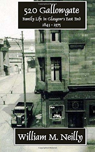 520 Gallowgate: Family Life in Glasgow's East End 1843 - 1975