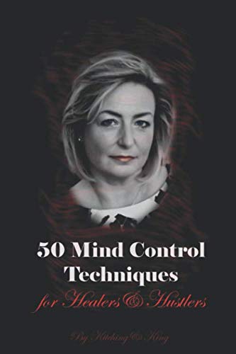 50 Mind Control Techniques for Healers and Hustlers