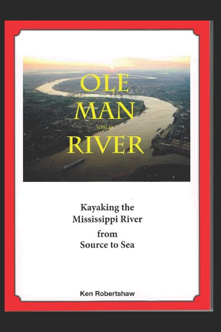 Ole man (on a) River: Kayaking the Mississippi River from Source to Sea