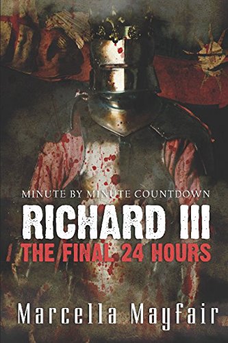 Richard III: The Final 24 Hours