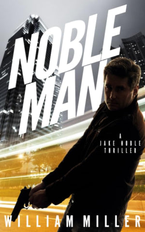 Noble Man (A Jake Noble Military Thriller)