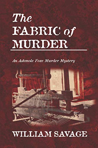 The Fabric of Murder (An Ashmole Foxe Georgian Mystery)