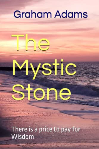 The Mystic Stone: There is a price to pay for Wisdom (The Mystic Series)