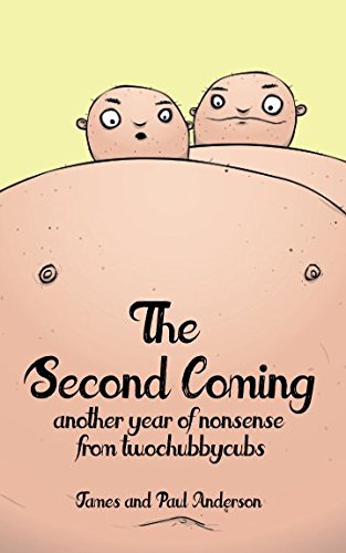 The Second Coming: Another Year of Nonsense from Two Chubby Cubs