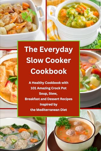 The Everyday Slow Cooker Cookbook