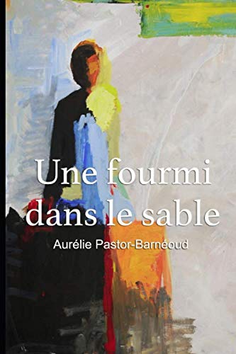 Une fourmi dans le sable (French Edition)