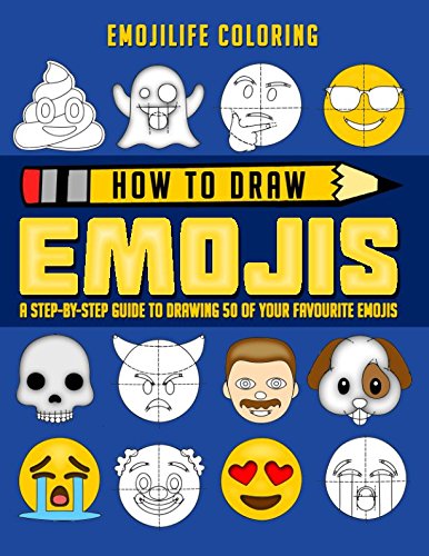 How to Draw Emojis: A Step by Step Guide to Drawing 50 of Your Favourite Emojis