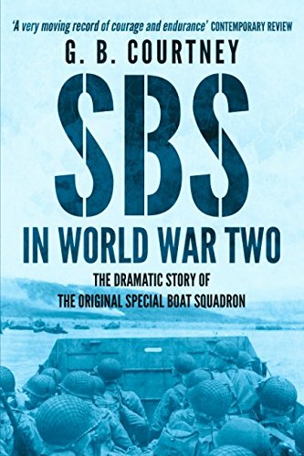 SBS In World War Two: The Dramatic Story of the Original Special Boat Squadron