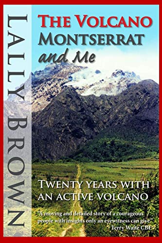 The Volcano, Montserrat and Me