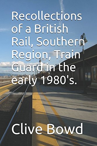 Recollections of a British Rail, Southern Region, Train Guard in the early 1980's.
