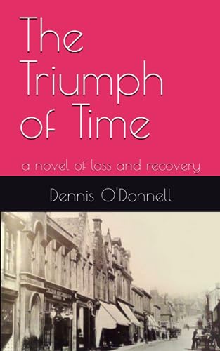 The Triumph of Time: a novel of loss and recovery