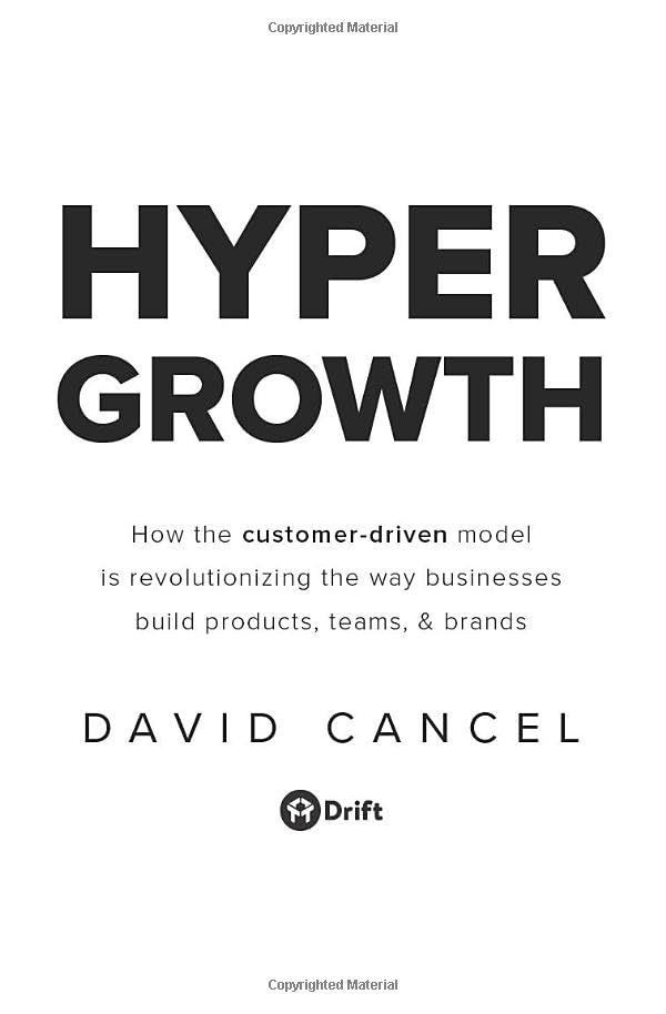 HYPERGROWTH How the CustomerDriven Model Is Revolutionizing the Way Businesses Build Products Teams  Brands